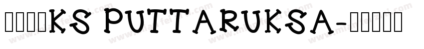 字体名称KS PUTTARUKSA字体转换